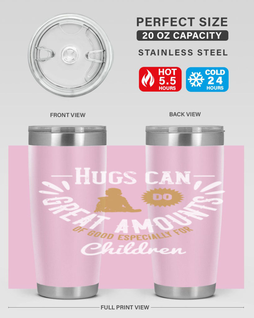 Hugs can do great amounts of good especially for children Style 37#- baby- Tumbler