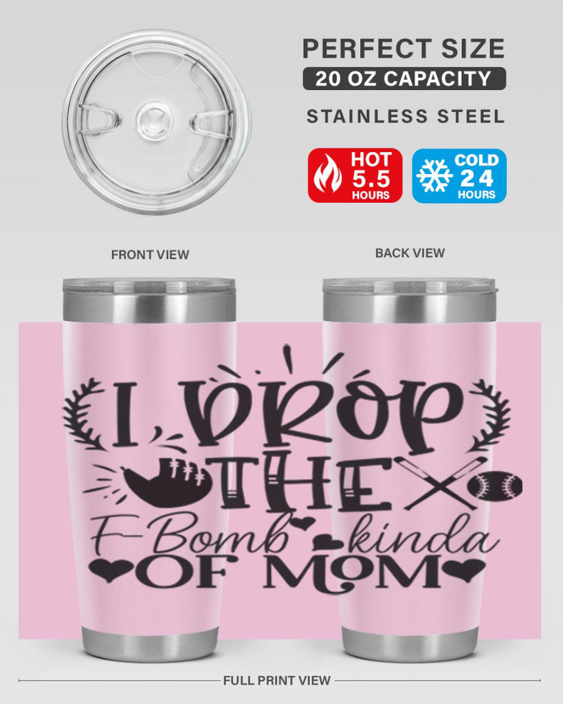 I Drop the FBomb kind of mom 2074#- baseball- Tumbler