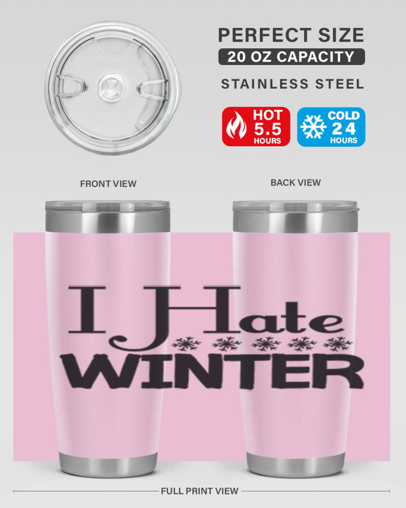 I Hate Winter 223#- winter- Tumbler