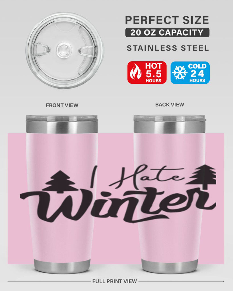 I Hate Winter 224#- winter- Tumbler