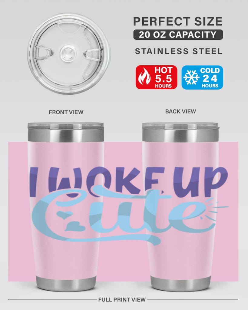 I Woke Up Cute Style 246#- baby- tumbler