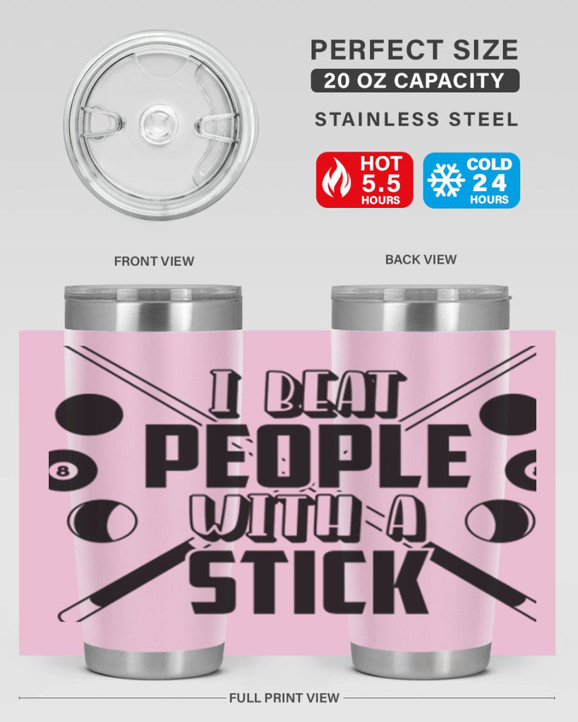 I beat people with a stick 1166#- billards- Tumbler