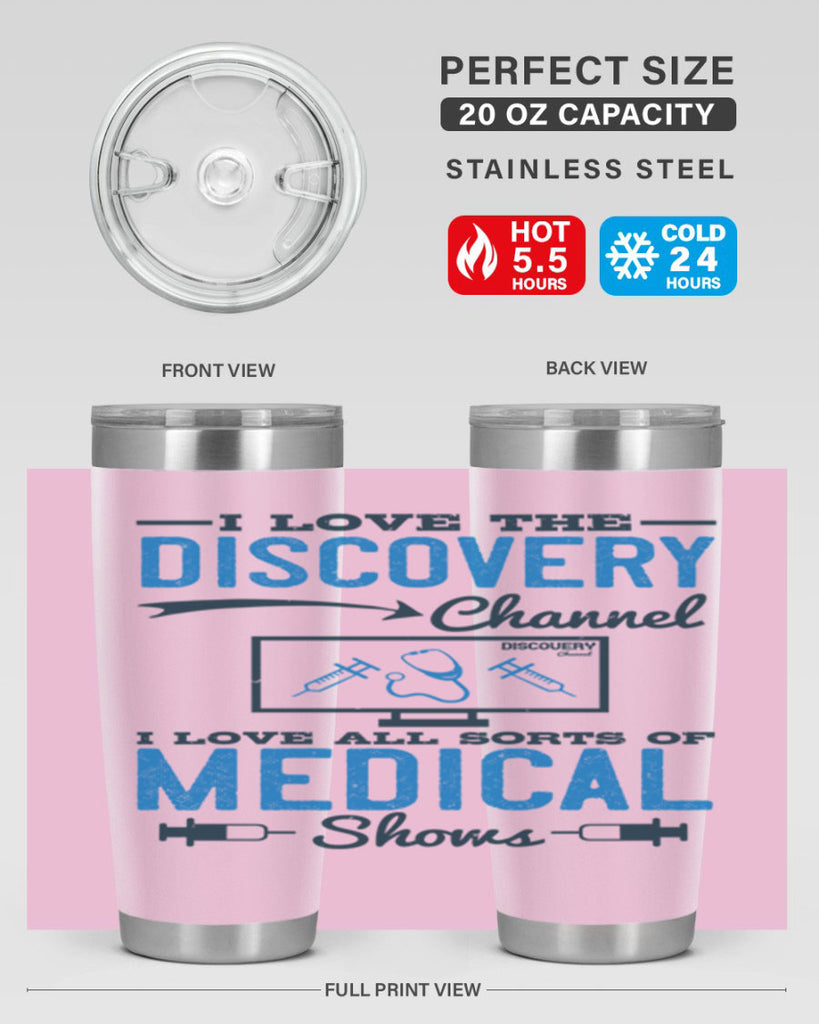 I love the Discovery Channel I love all sorts of medical shows Style 44#- medical- tumbler