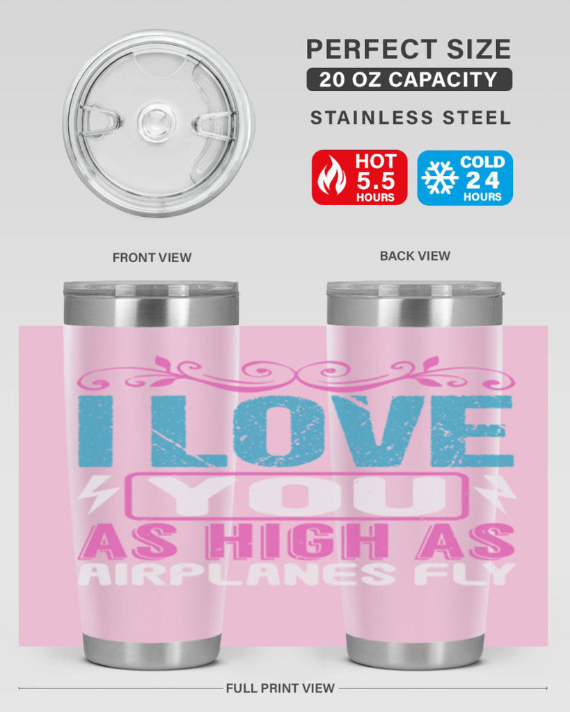 I love you as High as Airplanes Fly Style 229#- baby- tumbler