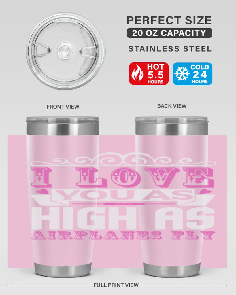 I love you as high as airplanes fly Style 240#- baby- tumbler
