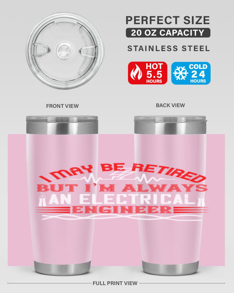 I may be retired but im always an electrical engineer Style 37#- electrician- tumbler