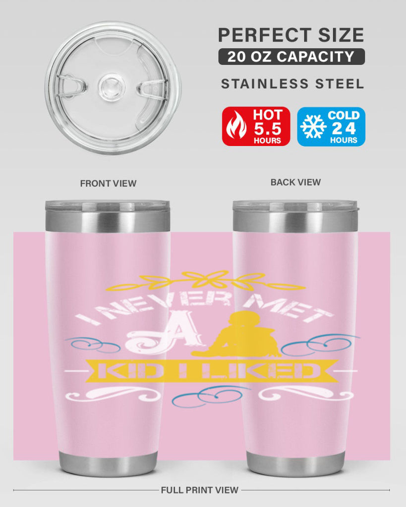 I never met a kid I liked Style 34#- baby- Tumbler
