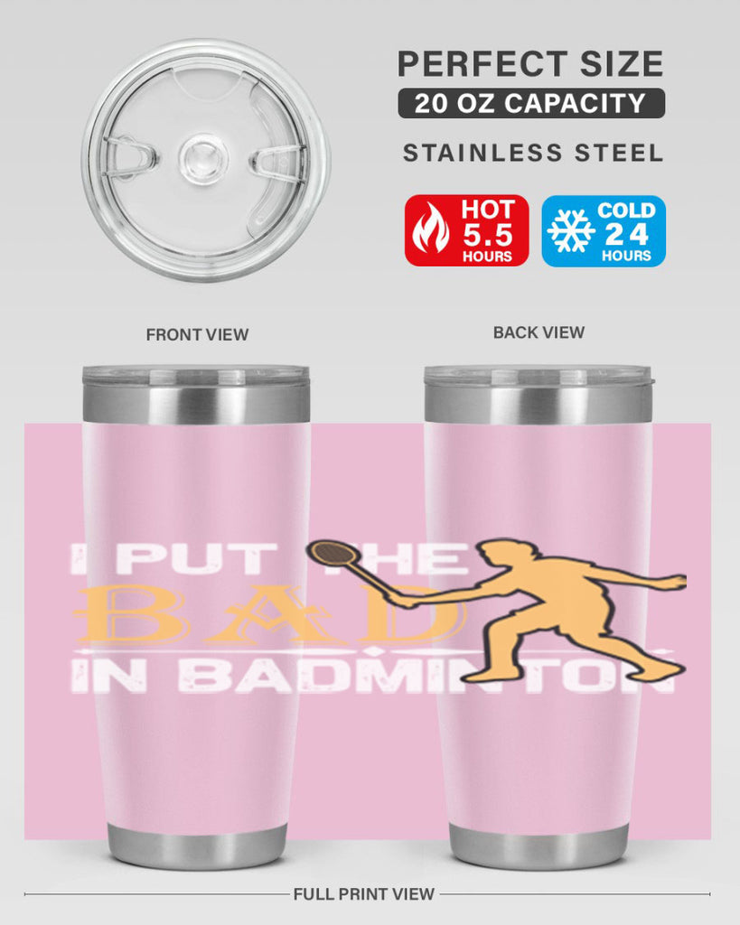 I put 1096#- badminton- Tumbler