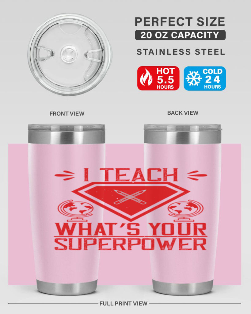 I teach what’s your superpower Style 102#- teacher- tumbler
