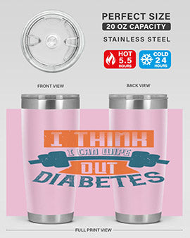I think I can wipe out diabetes Style 30#- diabetes- Tumbler