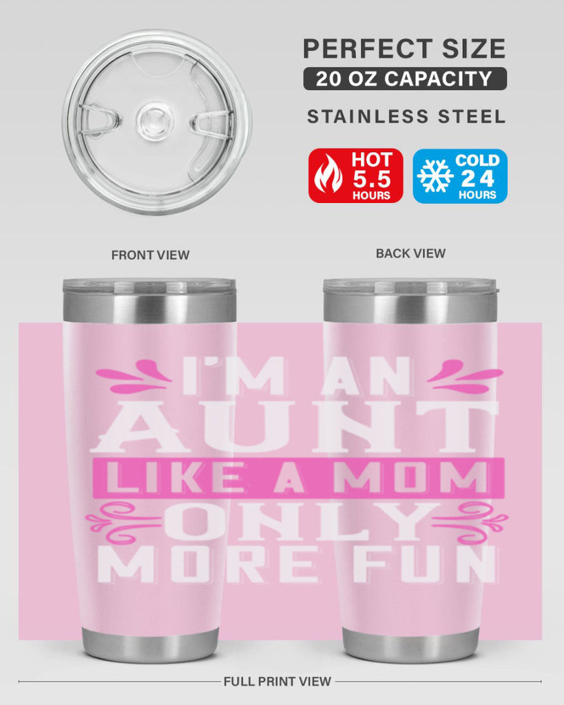 I’m an Aunt like a mom only more fun Style 42#- aunt- Tumbler