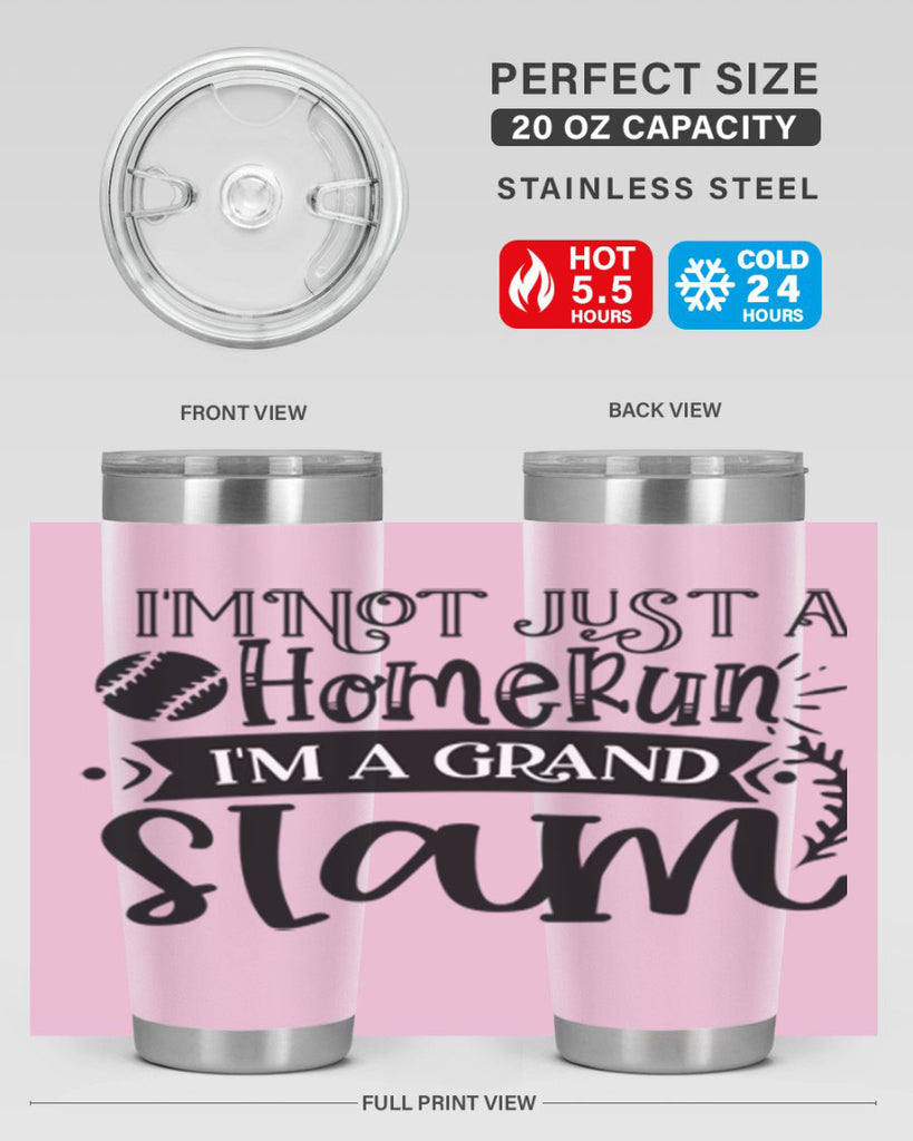 Im not Just a Homerun im a grand slam 2071#- baseball- Tumbler