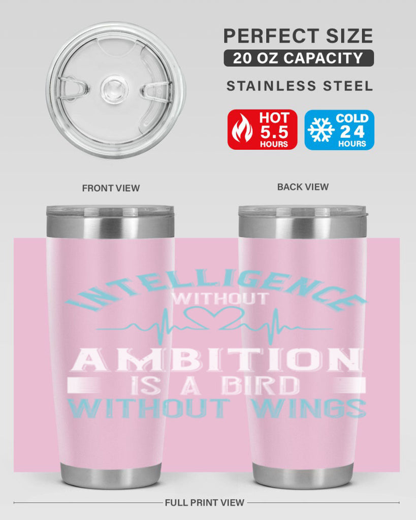 Intelligence without ambition is a bird without wings Style 309#- nurse- tumbler