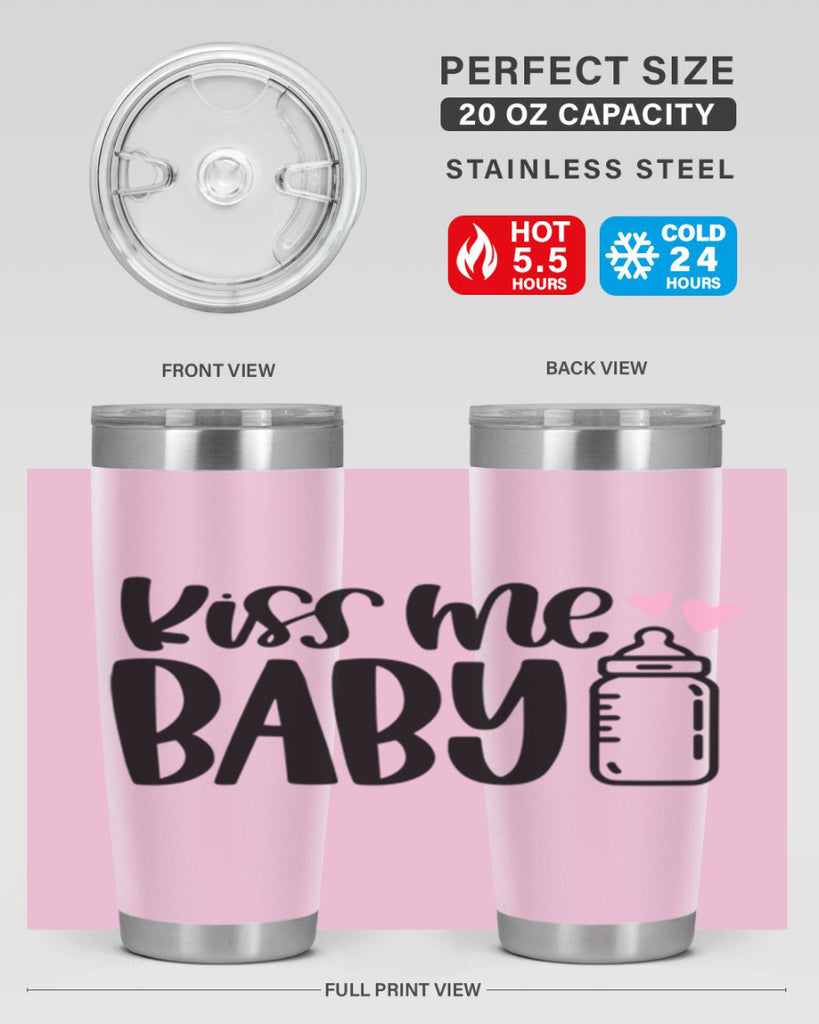 Kiss Me Baby Style 74#- baby- tumbler