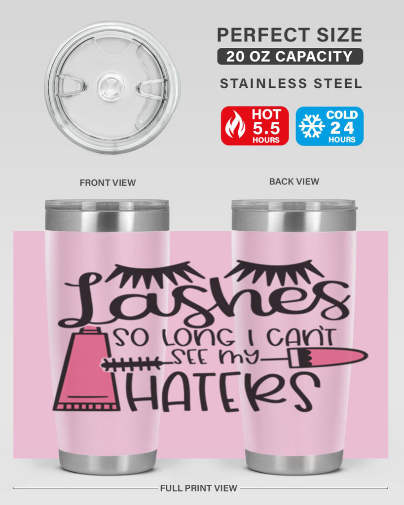 Lashes So Long I Cant See My Haters Style 65#- make up- Tumbler