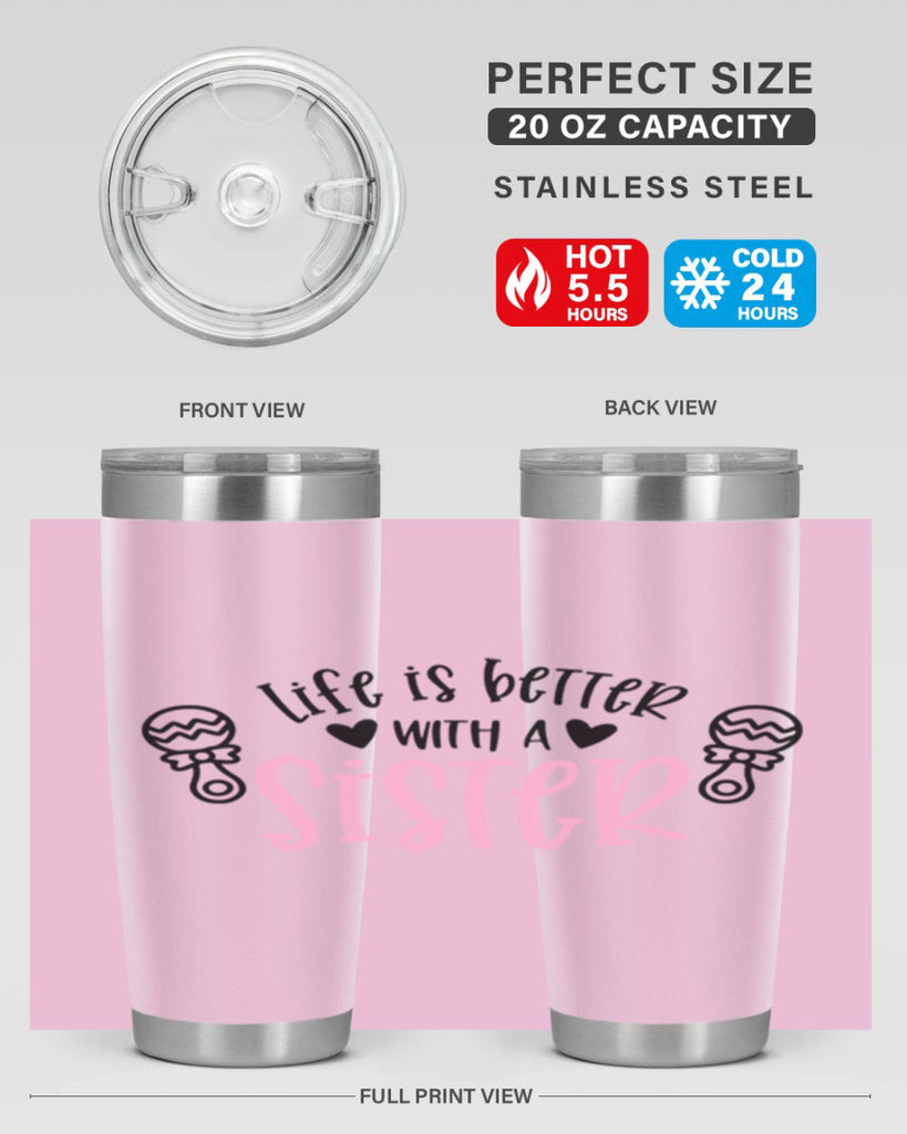 Life Is Better With A Sister Style 71#- baby- tumbler