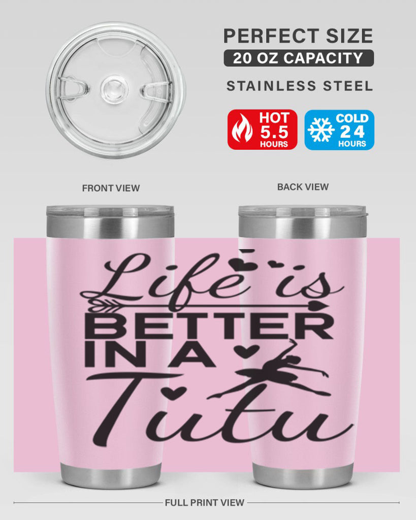 Life is Better in a Tutu 60#- ballet- Tumbler
