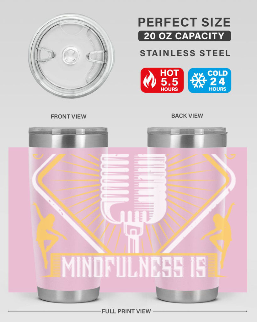 Life is a dance Mindfulness is witnessing that dance 24#- dance- Tumbler