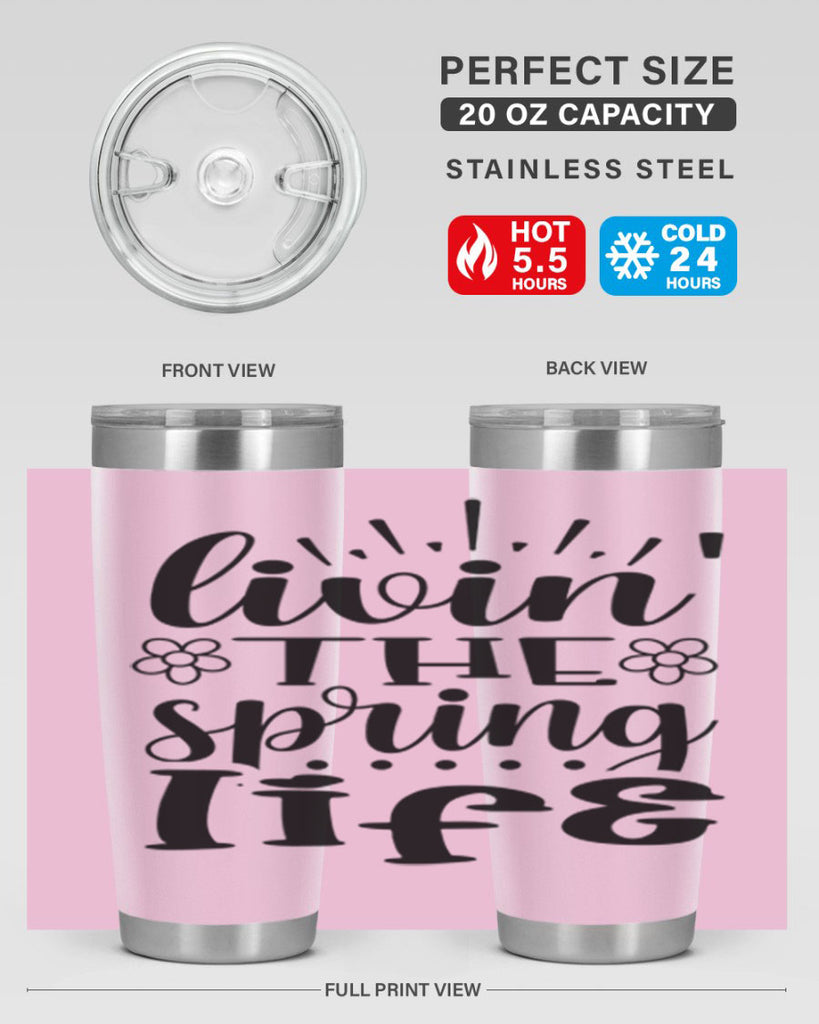 Livin the spring life  319#- spring- Tumbler