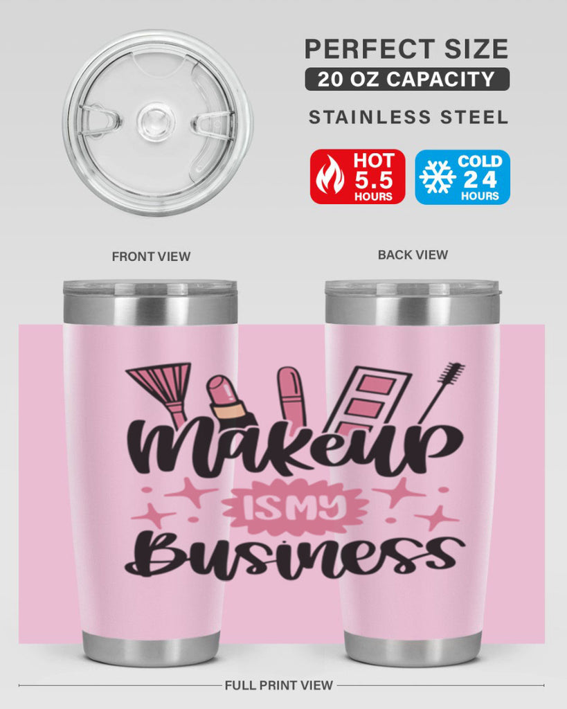 Makeup Is My business Style 46#- make up- Tumbler