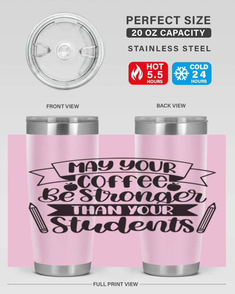May Your Coffee Be Style 66#- teacher- tumbler