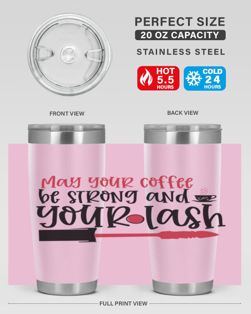 May your coffee be strong and your lash design Style 222#- make up- Tumbler