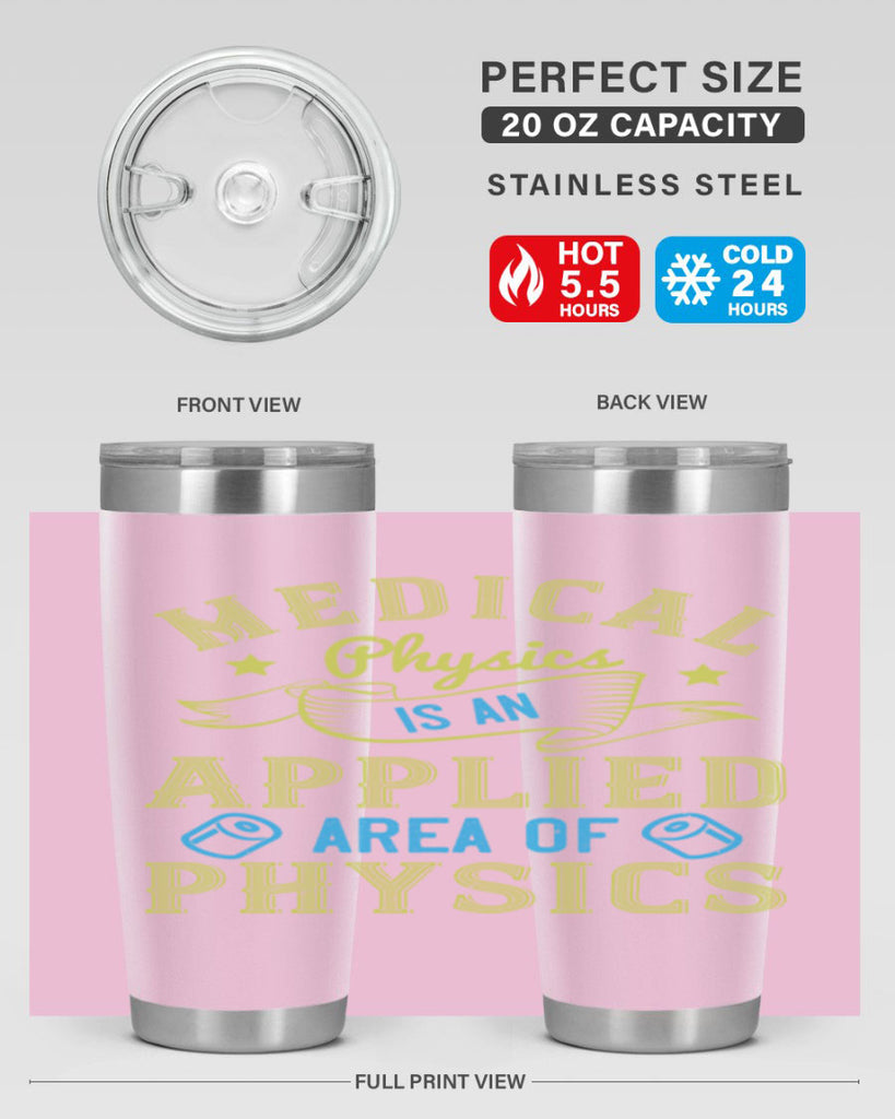 Medical physics is an applied area of physics Style 34#- medical- tumbler