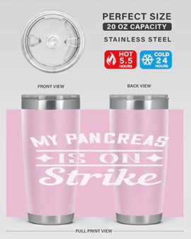 My Pancreas Is On Strike Style 21#- diabetes- Tumbler