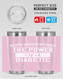 Never Underestimate The Power Of A Diabetic Style 18#- diabetes- Tumbler