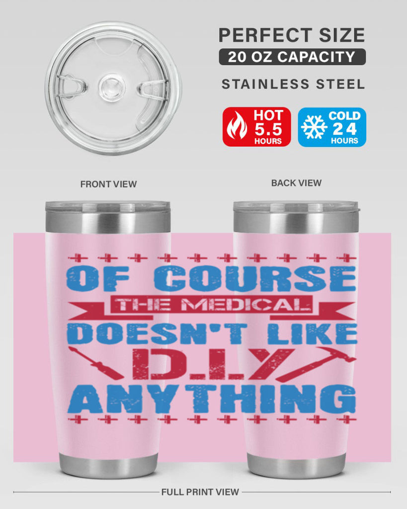 Of course the medical profession doesnt like DIY anything Style 30#- medical- tumbler