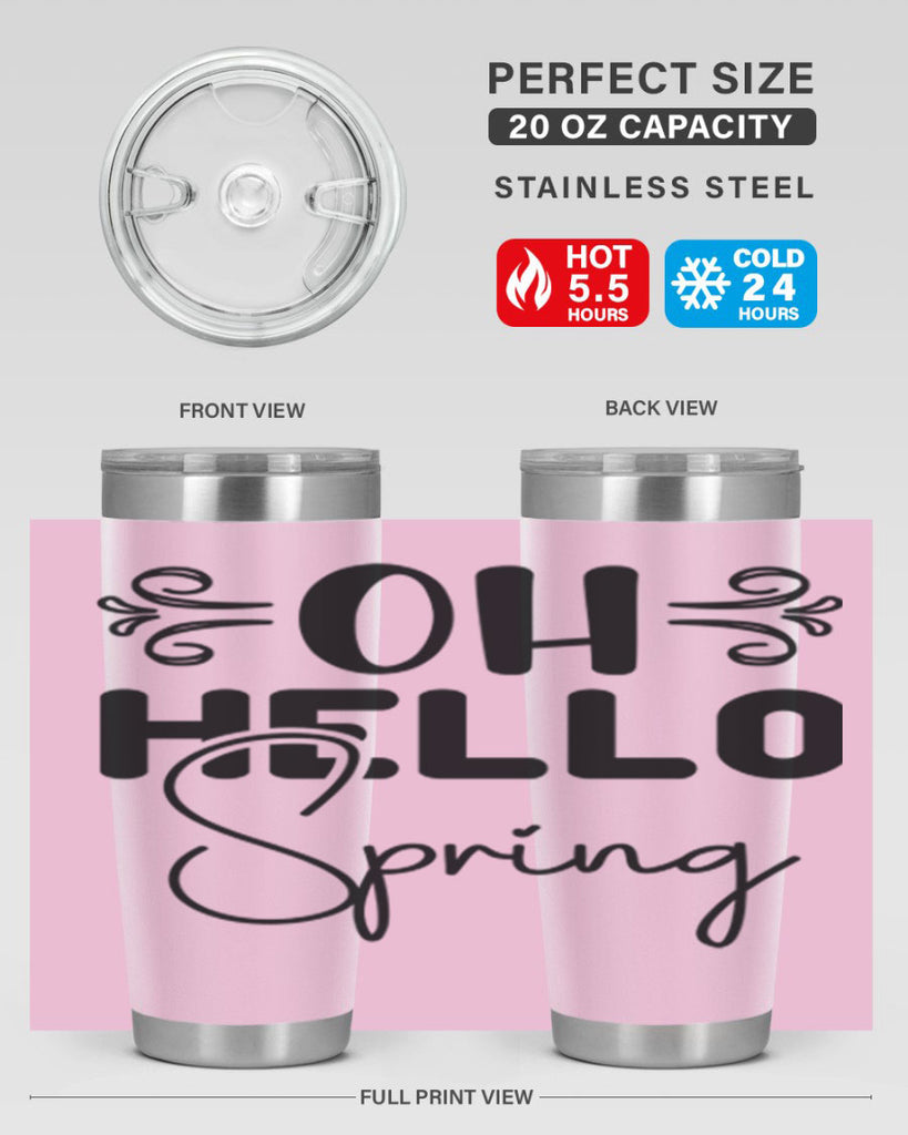 Oh Hello Spring 365#- spring- Tumbler