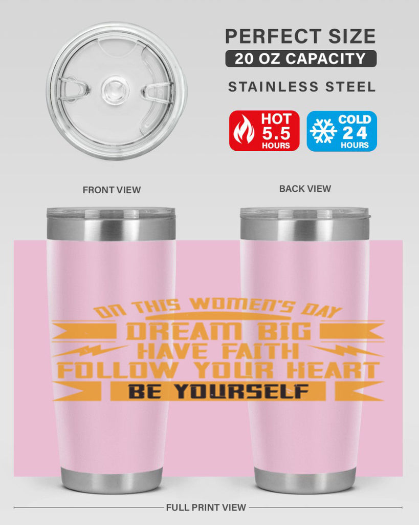 On this Womens Daydream big have faith Style 97#- womens day- Tumbler
