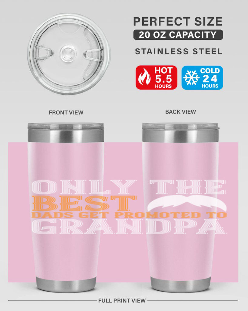 Only the best dads get promoted to grandpa 68#- grandpa - papa- Tumbler