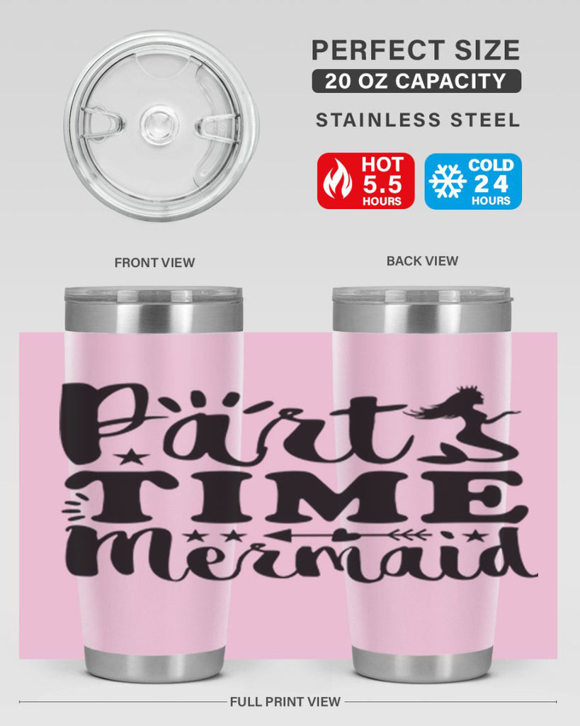Part Time Mermaid design 535#- mermaid- Tumbler