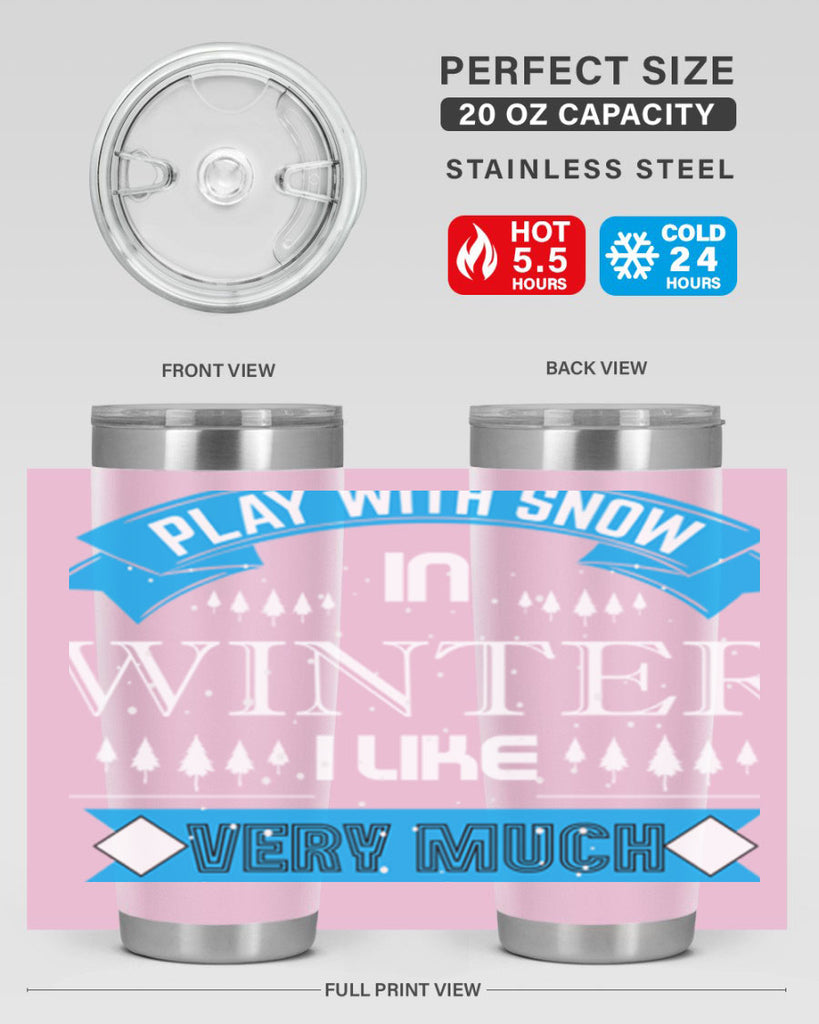 Play with Snow Winter 338#- winter- Tumbler