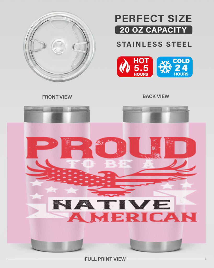 Proud to be a Native American Style 188#- Fourt Of July- Tumbler