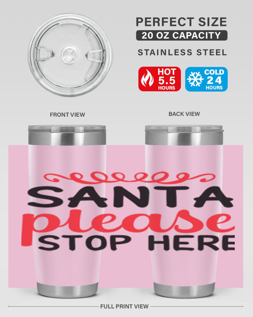 Santa please stop here 351#- winter- Tumbler