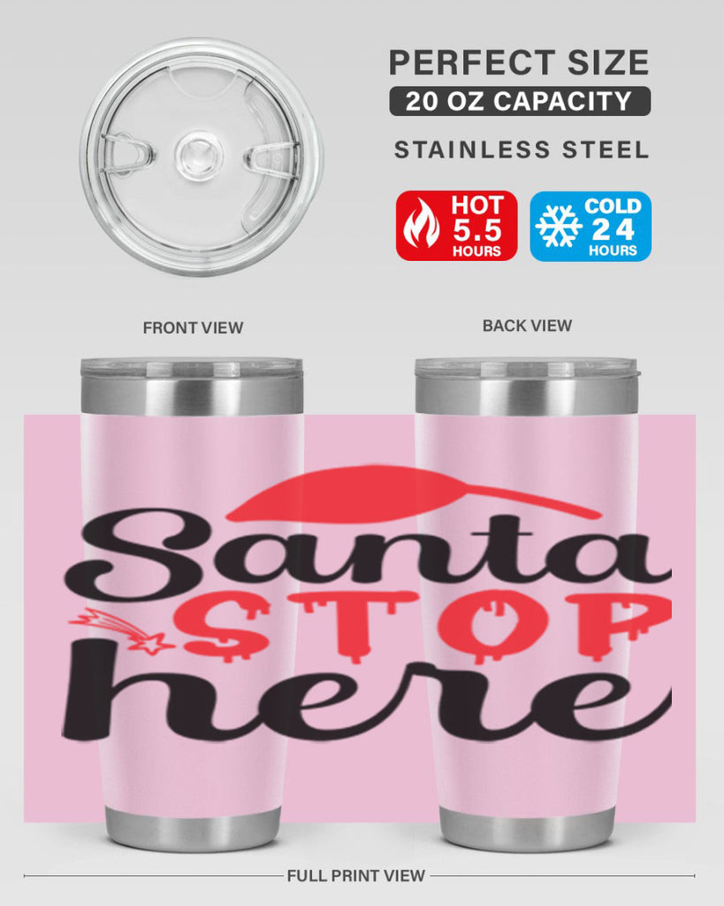 Santa stop here 352#- winter- Tumbler