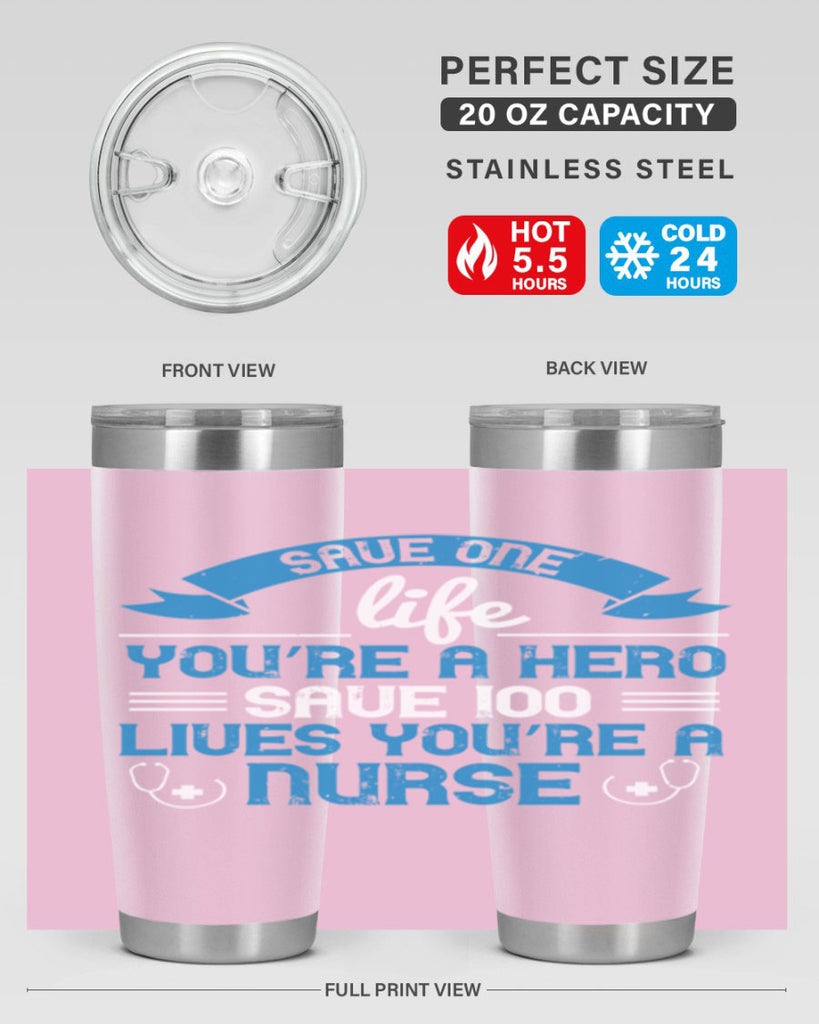 Save one life you’re a hero Save lives you’re a Nurse Style 274#- nurse- tumbler