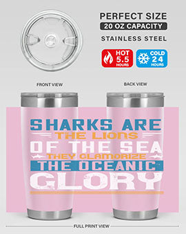 Sharks are the lions of the seaThey glamorize the oceanic glory Style 30#- shark  fish- Tumbler