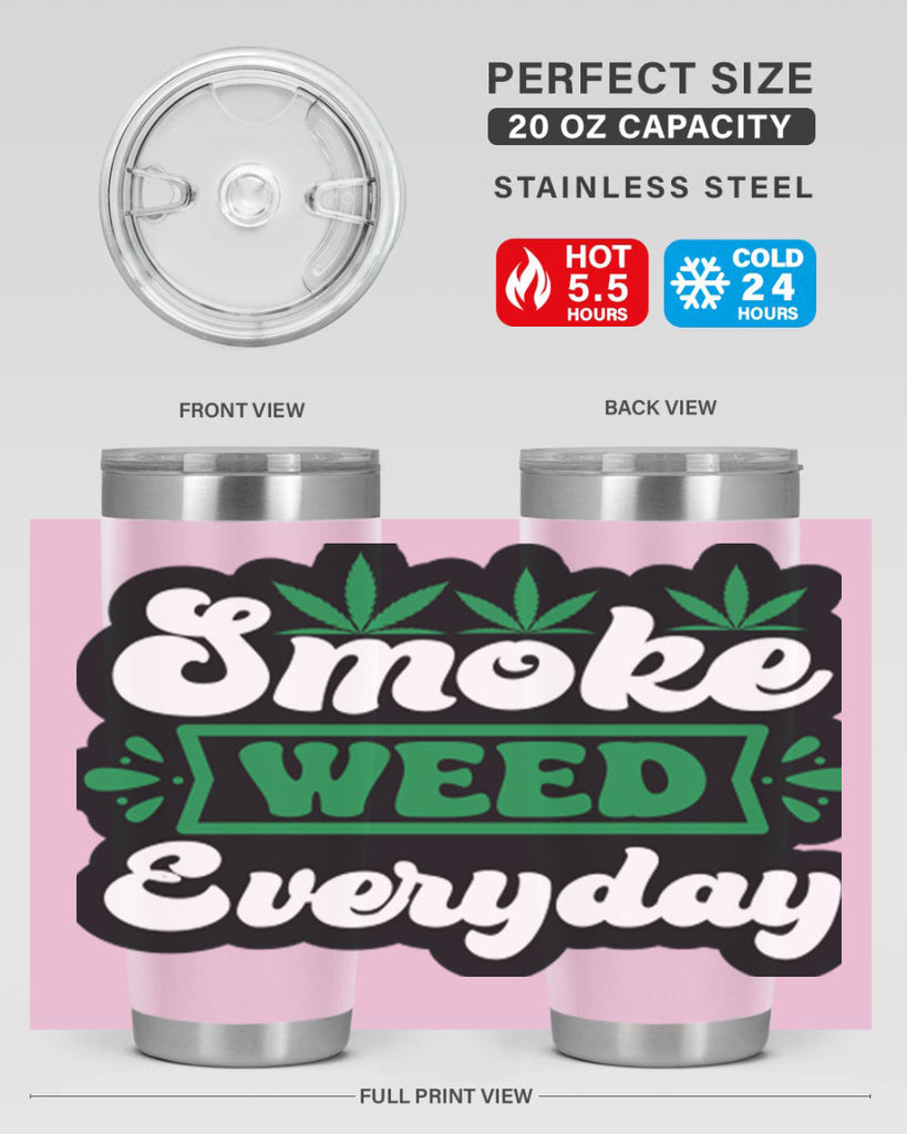 Smoke weed everyday 240#- marijuana- Tumbler