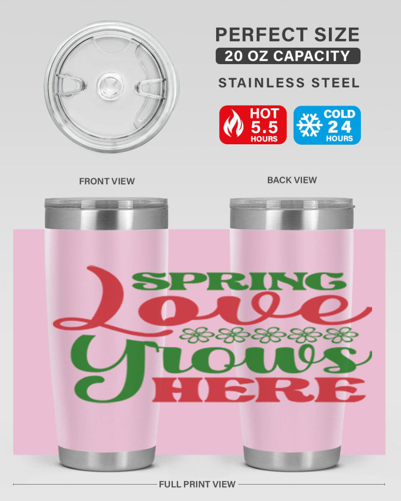 Spring Love Grows Here 512#- spring- Tumbler