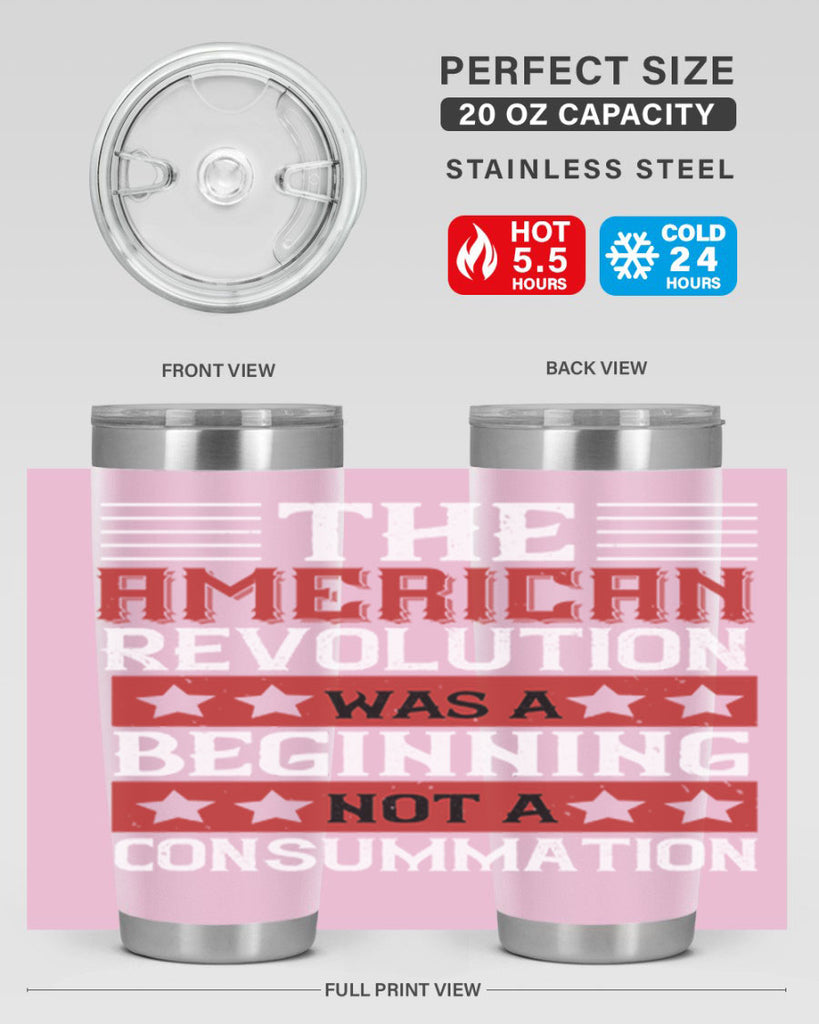 The American Revolution was a beginning not a consummation Style 191#- Fourt Of July- Tumbler