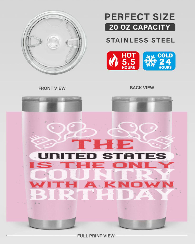 The United States is the only country with a known birthday Style 192#- Fourt Of July- Tumbler