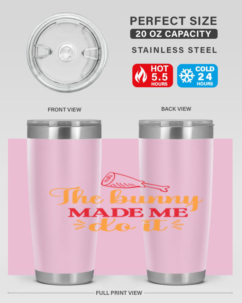 The bunny made me do it 529#- spring- Tumbler