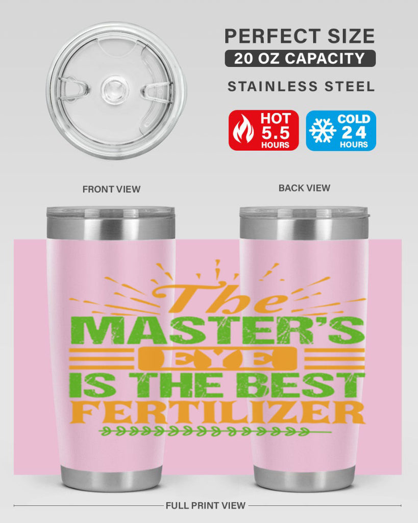 The masters eye is the best fertilizer 32#- farming and gardening- Tumbler