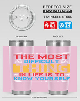 The most difficult thing in life is to know yourself Style 18#- self awareness- Tumbler