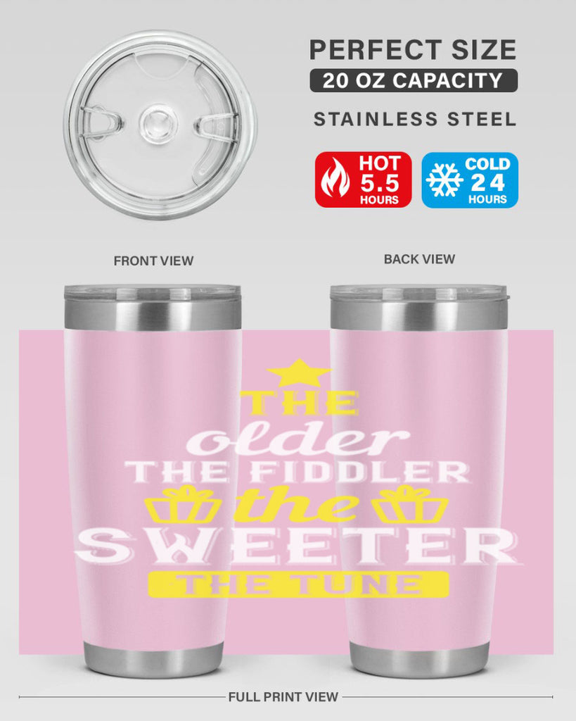 The older the fiddler the sweeter the tune Style 35#- birthday- tumbler