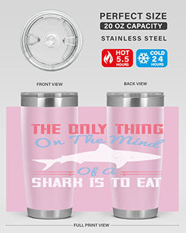 The only thing on the mind of a shark is to eat Style 18#- shark  fish- Tumbler