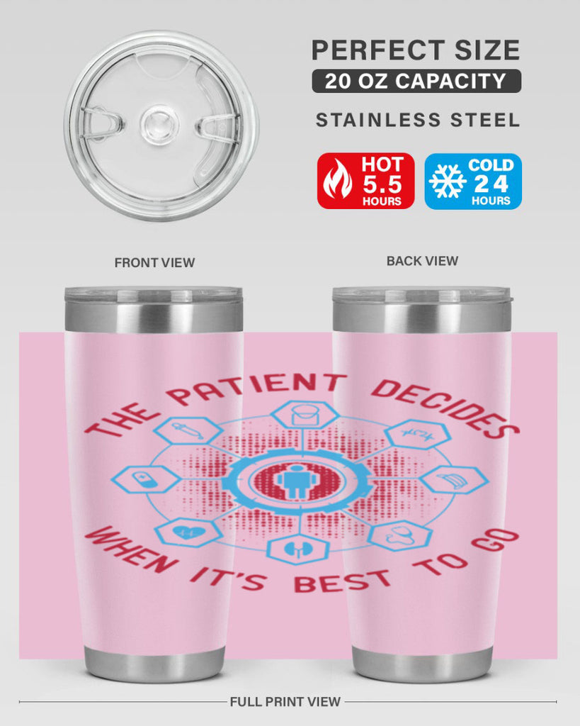 The patient decides when its best to go Style 19#- medical- tumbler